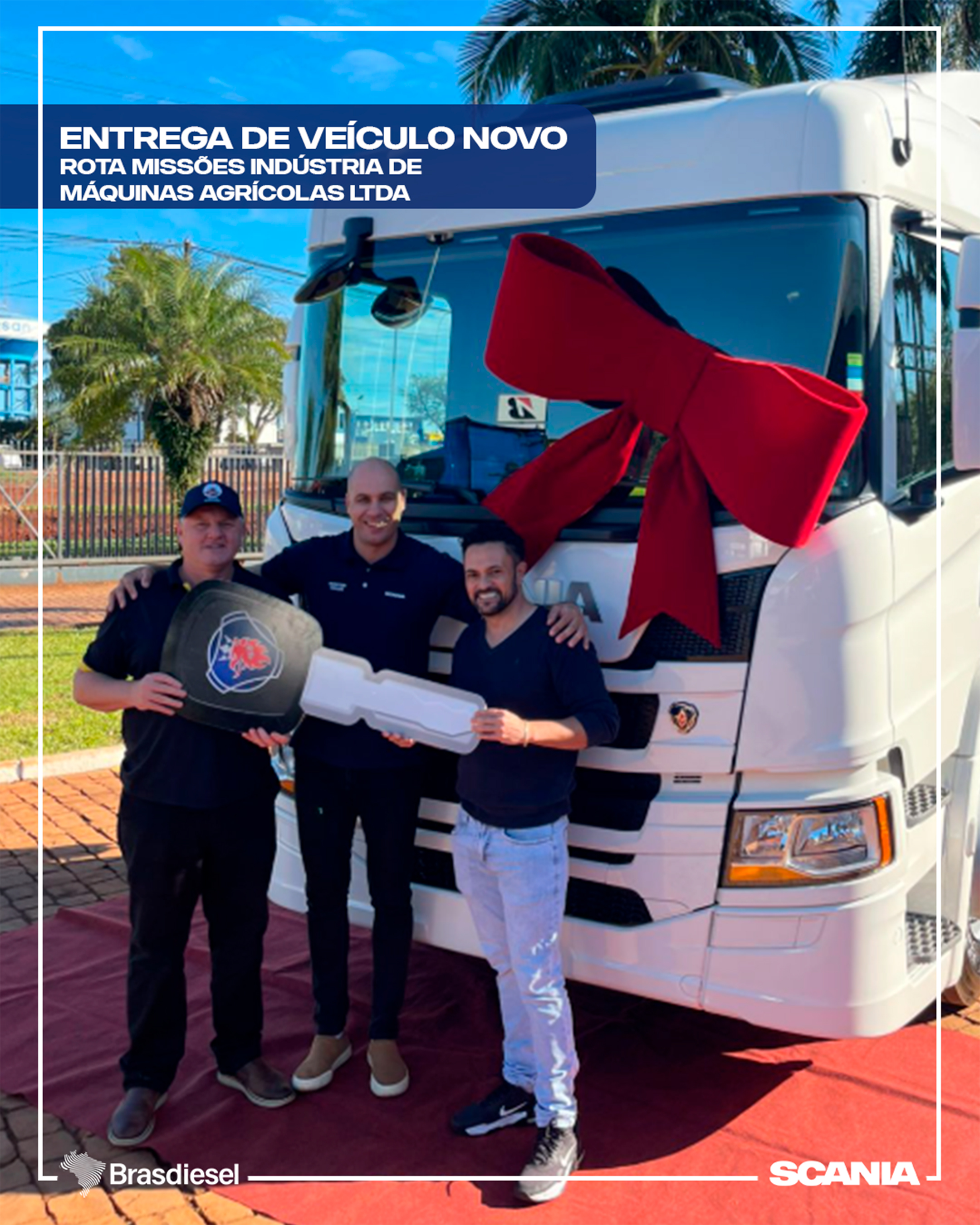 ENTREGA DE VEÍCULO - ROTA MISSÕES INDÚSTRIA DE MÁQUINAS AGRÍCOLAS LTDA