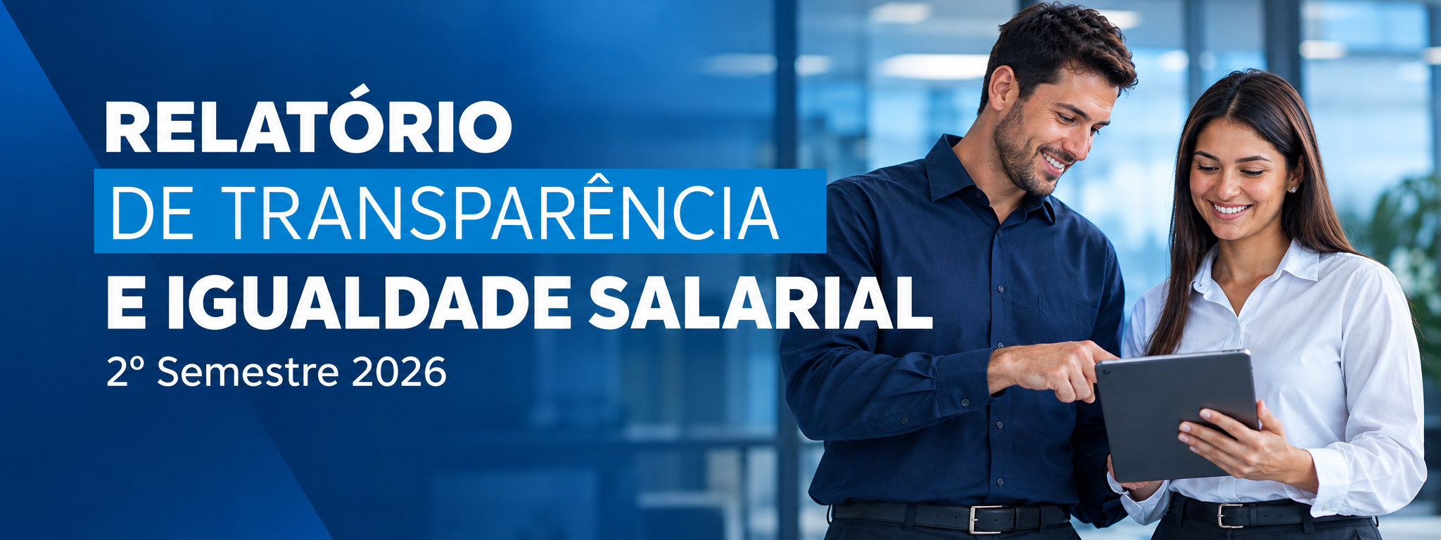 Relatório de Transparência e Igualdade Salarial - 2º Semestre 2026
